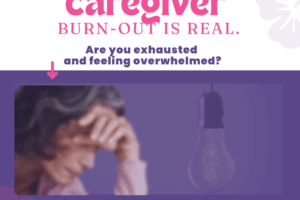 Caregiver Burnout – What Is It & How Can You Prevent It?