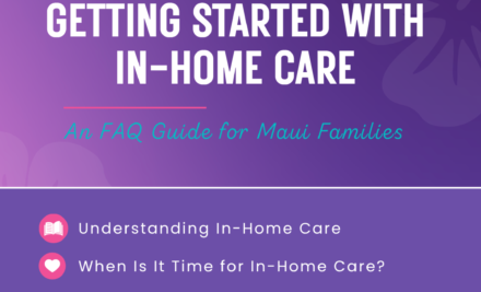 Home Care FAQ: A Guide for Maui Families & Visitors